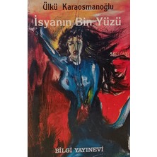 Kişisel Yayınlar Isyanın Bin Yüzü - Ülkü Karaosmanoğlu - 2.el Kitap