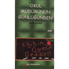 Kişisel Yayınlar Bir Okul Müdürünün Günlüğünden 'eğitim Öğretim Dedikleri' - Kadir Keskin - 2.el Kitap