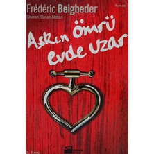 Kişisel Yayınlar Aşkın  Ömrü  Evde  Uzar - Frederic  Beigbeder - 2.el Kitap