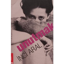 Kişisel Yayınlar Unutmak - Inci Aral - 2.el Kitap