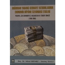Kişisel Yayınlar Doğrudan Yabancı Sermaye Yatırımlarının Ekonomik Büyüme Üzerindeki Etkil - Nihat Batmaz - 2.el Kitap