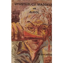Kişisel Yayınlar Uyuşturucu Maddeler ve Alkol - M.şakir Arıtan - 2.el Kitap