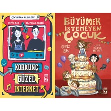 Timaş Çocuk Korkunç Güzel Internet ve Büyümek Istemeyen Çocuk (Şeniz Baş)