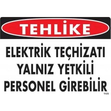 Mey Ithalat® Tehlike Elektrik Teçhizatı Yalnız Yetkili Personel Girebilir Uyarı Levhası 25X35
