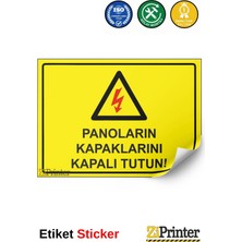 ZiPrinter Panoların Kapaklarını Kapalı Tutun! Isg Uyarı Levhası Etiket 15X21 cm