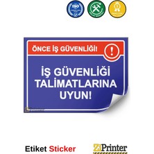 ZiPrinter Önce Iş Güvenliği! Iş Güvenliği Talimatlarına Uyun! Isg Uyarı Levhası Etiket 15X21 cm