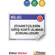 ZiPrinter Bilgi; Ziyaretçilerin Giriş Kartı Alması Zorunludur! Isg Uyarı Levhası Etiket 15X21 cm