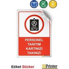 ZiPrinter Personel Tanıtım Kartınızı Takınız! Isg Uyarı Levhası Etiket 15X21 cm