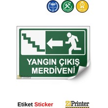 ZiPrinter Yangın Çıkış Merdiveni Isg Uyarı Levhası Etiket 15X21 cm