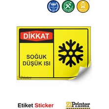 ZiPrinter Dikkat Soğuk Düşük Isı Isg Uyarı Levhası Etiket 15X21 cm