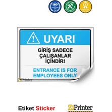 ZiPrinter Giriş Sadece Çalışanlar Içindir! Entrance Is For Employees Isg Uyarı Levhası Etiket 15X21 cm