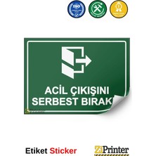 ZiPrinter Acil Çıkışını Serbest Bırakın Isg Uyarı Levhası Etiket 15X21 cm