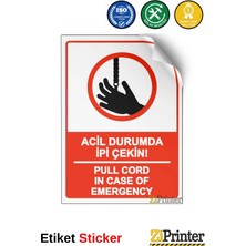 ZiPrinter Acil Durumda Ipi Çekin! Pull Cord In Case Of Emergency Isg Uyarı Levhası Etiket 15X21 cm