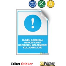 ZiPrinter Hijyen Açısından Herkes Kendi Koruyucu Malzemesini Kullanmlı Isg Uyarı Levhası Etiket 15X21 cm