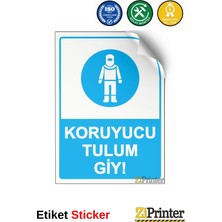 ZiPrinter Koruyucu Tulum Giy! Isg Uyarı Levhası Etiket 15X21 cm