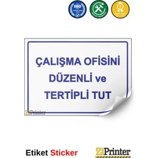 ZiPrinter Çalışma Ofisini Düzenli ve Tertipli Tut Isg Uyarı Levhası Etiket 15X21 cm