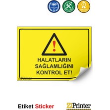 ZiPrinter Halatların Sağlamlığını Kontrol Et! Isg Uyarı Levhası Etiket 15X21 cm