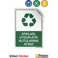 ZiPrinter Atıkları, Uygun Atık Kutularına Atınız Isg Uyarı Levhası Etiket 15X21 cm