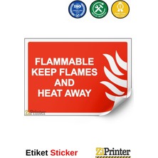 ZiPrinter Flammable Keep Flames And Heat Away Isg Uyarı Levhası Etiket 15X21 cm