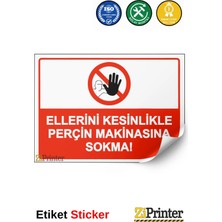 ZiPrinter Ellerini Kesinlikle Perçin Makinasına Sokma! Isg Uyarı Levhası Etiket 15X21 cm