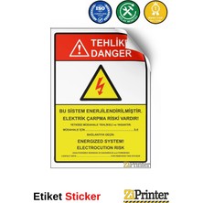 ZiPrinter Tehlike Bu Sistem Enerjilendirilmiştir Elektrik Çarpma Riski Isg Uyarı Levhası Etiket 15X21 cm
