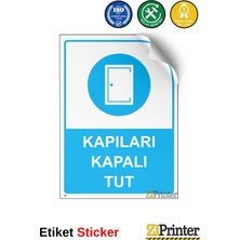 ZiPrinter Kapıları Kapalı Tut Isg Uyarı Levhası Etiket 15X21 cm