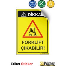 ZiPrinter Dikkat! Forklift Çıkabilir! Isg Uyarı Levhası Etiket 15X21 cm