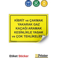 ZiPrinter Çakmak Yakarak Gaz Kaçağı Aramak Kesinlikle Yasak ve Çok Isg Uyarı Levhası Etiket 15X21 cm