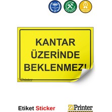 ZiPrinter Kantar Üzerinde Beklenmez! Isg Uyarı Levhası Etiket 15X21 cm