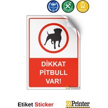 ZiPrinter Dikkat Pitbull Var! Isg Uyarı Levhası Etiket 15X21 cm