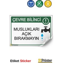 ZiPrinter Çevre Bilinci! Muslukları Açık Bırakmayın Isg Uyarı Levhası Etiket 15X21 cm