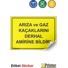 ZiPrinter Arıza ve Gaz Kaçaklarını Derhal Amirine Bildir! Isg Uyarı Levhası Etiket 15X21 cm