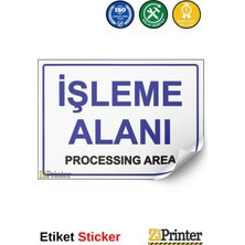 ZiPrinter Işleme Alanı Processıng Area Isg Uyarı Levhası Etiket 15X21 cm