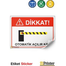 ZiPrinter Dikkat! Otomatik Açılır Kapı Isg Uyarı Levhası Etiket 15X21 cm
