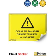 ZiPrinter Ocaklar Sahasına Girmek Tehlikeli ve Yasaktır! Isg Uyarı Levhası Etiket 15X21 cm