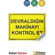 ZiPrinter Devraldığın Makineyi Kontrol Et Isg Uyarı Levhası Etiket 15X21 cm