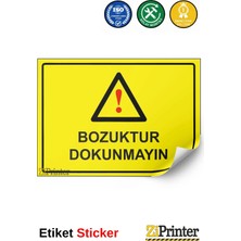 ZiPrinter Bozuktur Dokunmayın Isg Uyarı Levhası Etiket 15X21 cm