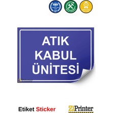 ZiPrinter Atık Kabul Ünitesi Isg Uyarı Levhası Etiket 15X21 cm