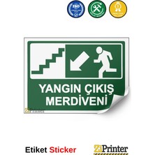 ZiPrinter Yangın Çıkış Merdiveni Isg Uyarı Levhası Etiket 15X21 cm