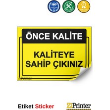ZiPrinter Önce Kalite. Kaliteye Sahip Çıkınız Isg Uyarı Levhası Etiket 15X21 cm