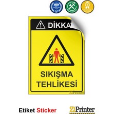 ZiPrinter Dikkat! Sıkışma Tehlikesi Isg Uyarı Levhası Etiket 15X21 cm