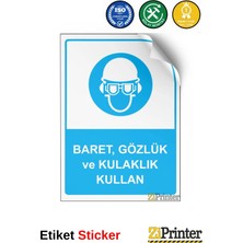 ZiPrinter Baret, Gözlük ve Kulaklık Kullan Isg Uyarı Levhası Etiket 15X21 cm