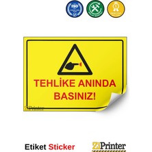 ZiPrinter Tehlike Anında Basınız! Isg Uyarı Levhası Etiket 15X21 cm