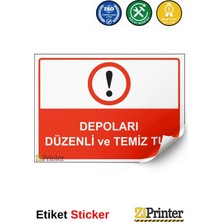ZiPrinter Depoları Düzenli ve Temiz Tut Isg Uyarı Levhası Etiket 15X21 cm