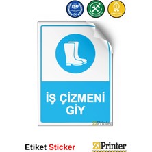 ZiPrinter Iş Çizmeni Giy Isg Uyarı Levhası Etiket 15X21 cm