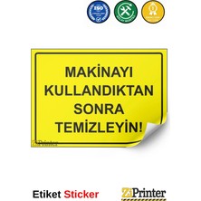 ZiPrinter Makinayı Kullandıktan Sonra Temizleyin Isg Uyarı Levhası Etiket 15X21 cm