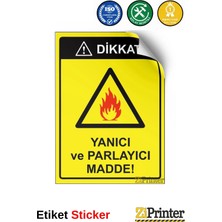 ZiPrinter Dikkat! Yanıcı ve Parlayıcı Madde! Isg Uyarı Levhası Etiket 15X21 cm