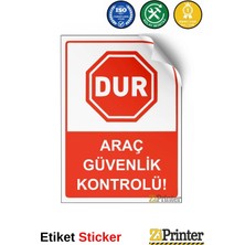 ZiPrinter Dur Araç Güvenlik Kontrolü! Isg Uyarı Levhası Etiket 15X21 cm