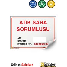 ZiPrinter Atık Saha Sorumlusu Ad-Soyad-Irtibat No Isg Uyarı Levhası Etiket 15X21 cm