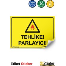 ZiPrinter Tehlike! Parlayıcı! Isg Uyarı Levhası Etiket 15X21 cm